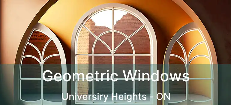  Geometric Windows Universiry Heights - ON