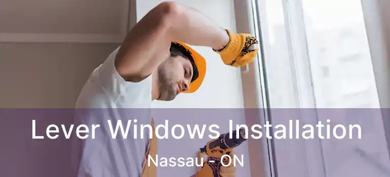  Lever Windows Installation Nassau - ON