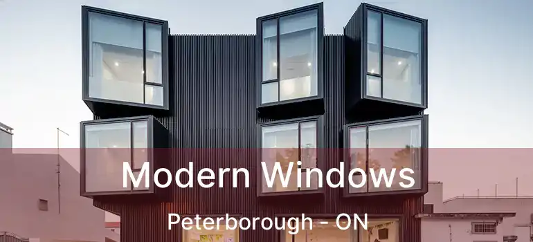  Modern Windows Peterborough - ON