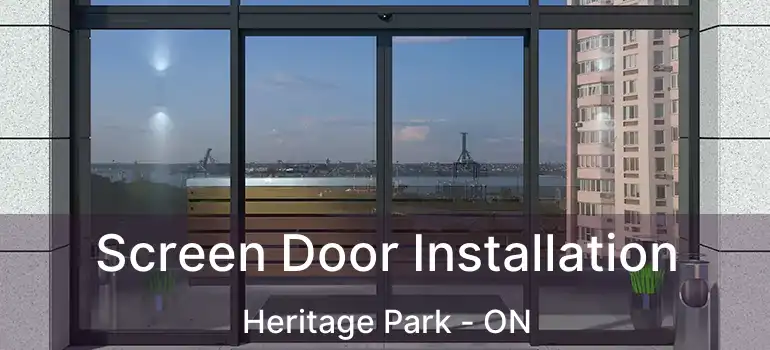  Screen Door Installation Heritage Park - ON