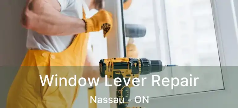  Window Lever Repair Nassau - ON